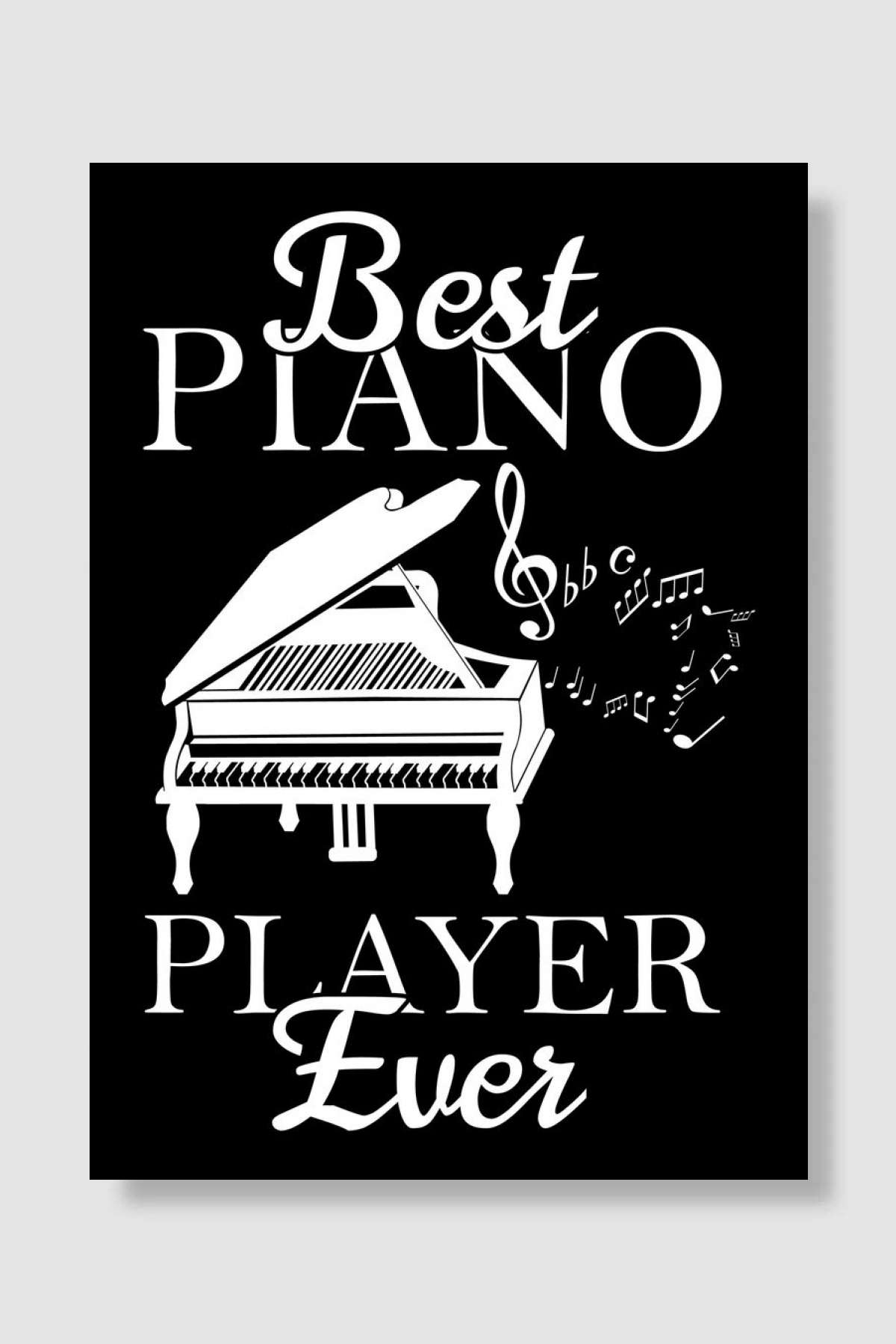 Best piano player ever Müzik Poster Çerçevesiz Yüksek Kalite Müzik Afiş Duvar Poster