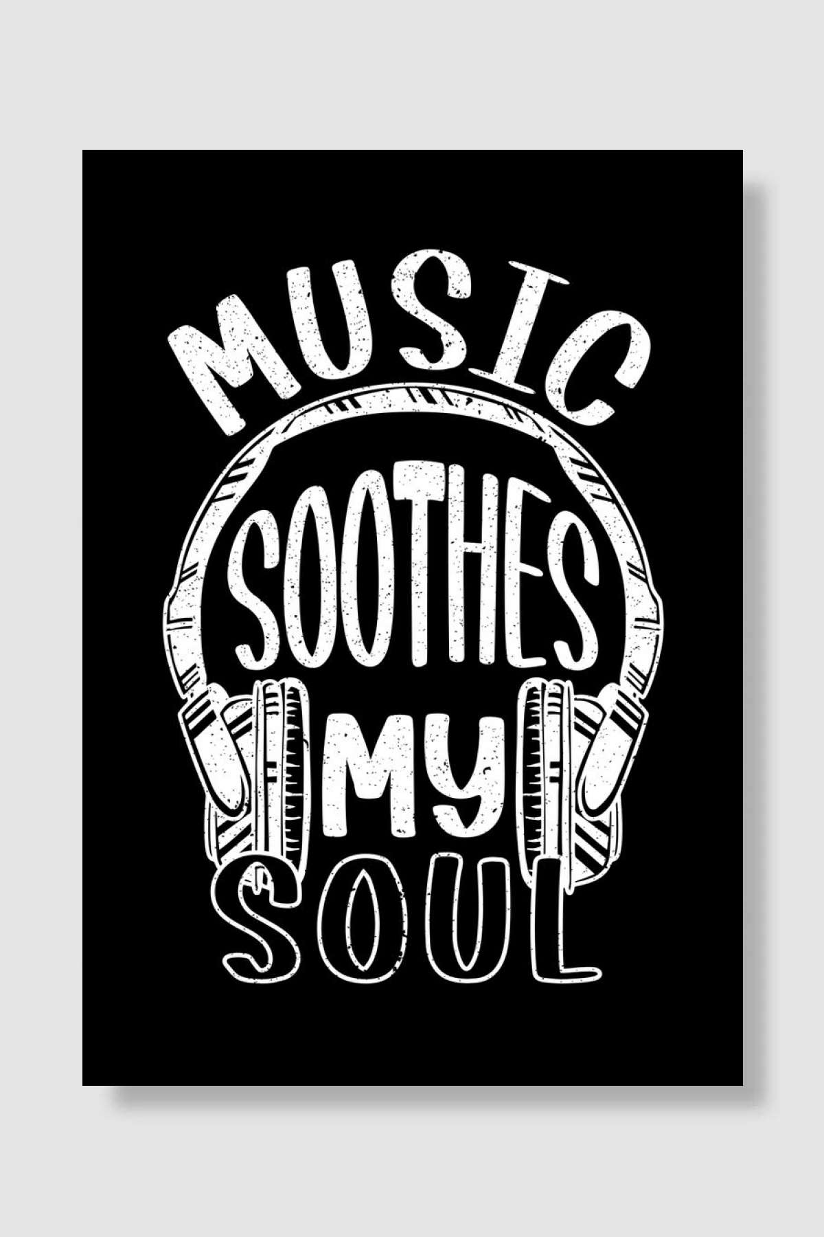 Music Soothes My Soul Müzik Poster Çerçevesiz Yüksek Kalite Müzik Afiş Duvar Poster