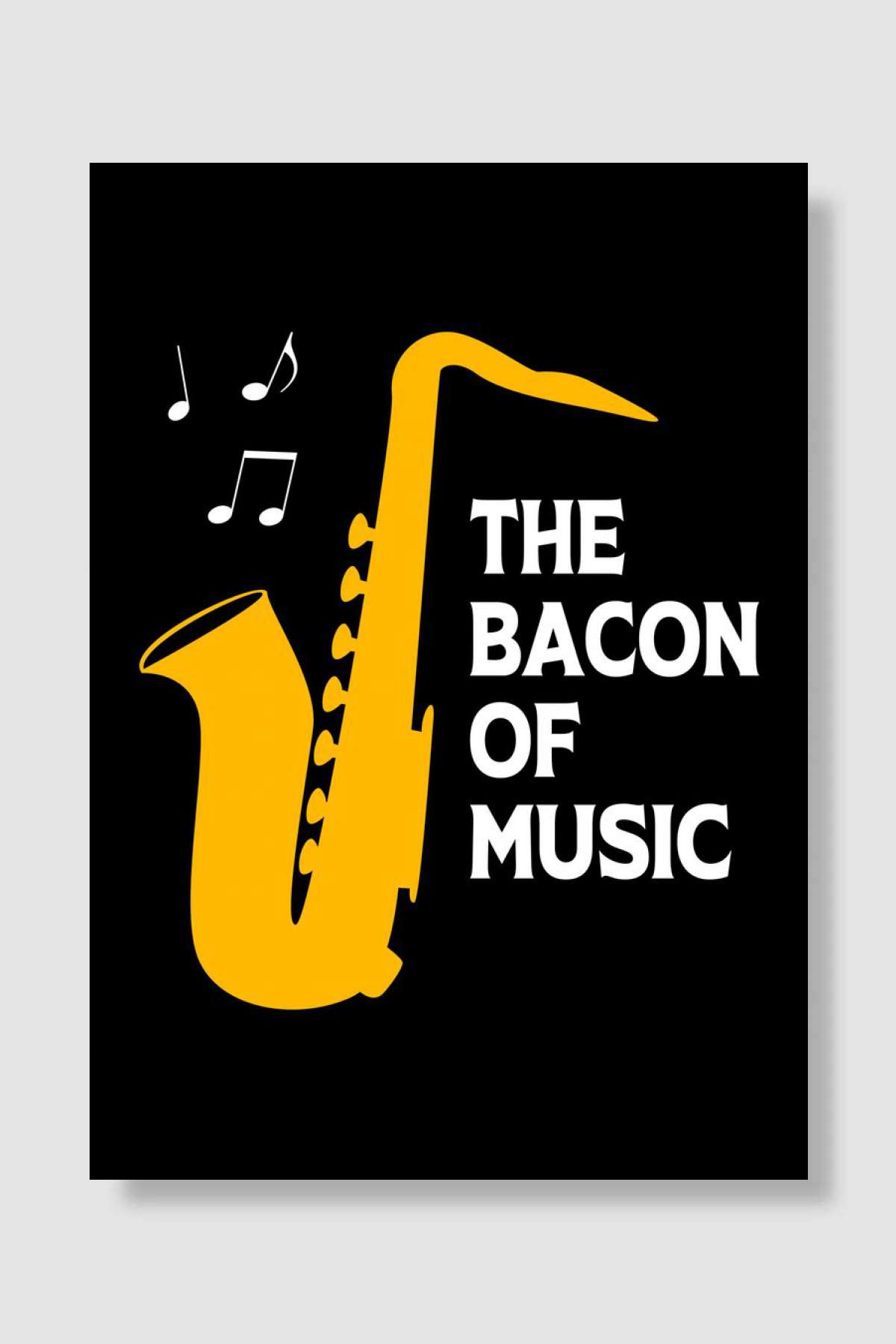 Saxophone Bacon Of Music Müzik Poster Çerçevesiz Yüksek Kalite Müzik Afiş Duvar Poster