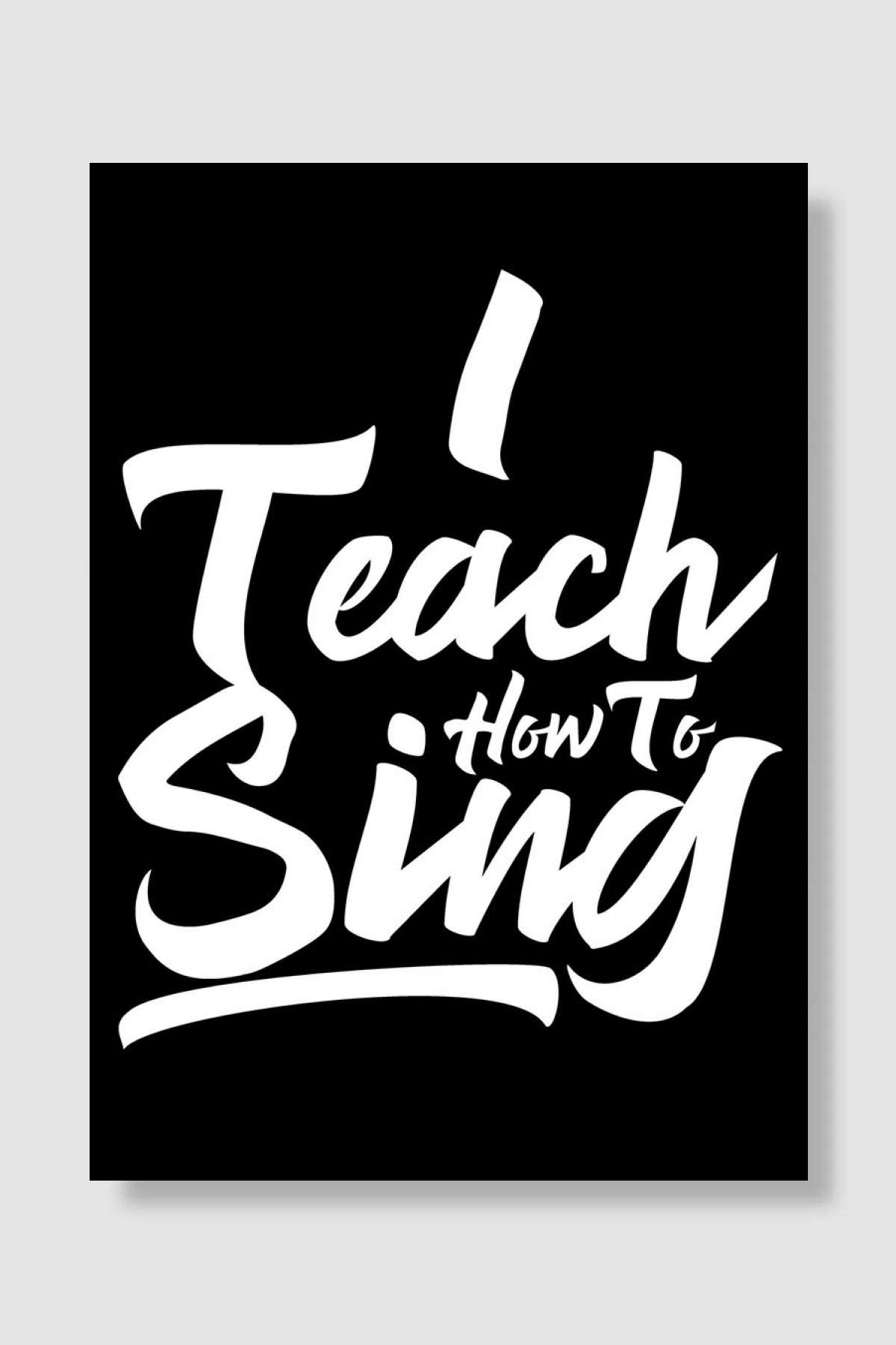 Teach How To Sing Müzik Poster Çerçevesiz Yüksek Kalite Müzik Afiş Duvar Poster