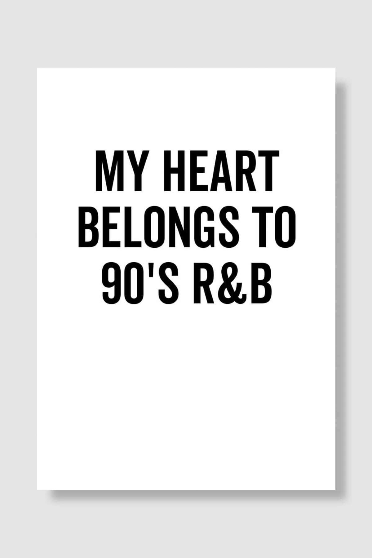My Heart Belongs To 90s Müzik Poster Çerçevesiz Yüksek Kalite Müzik Afiş Duvar Poster