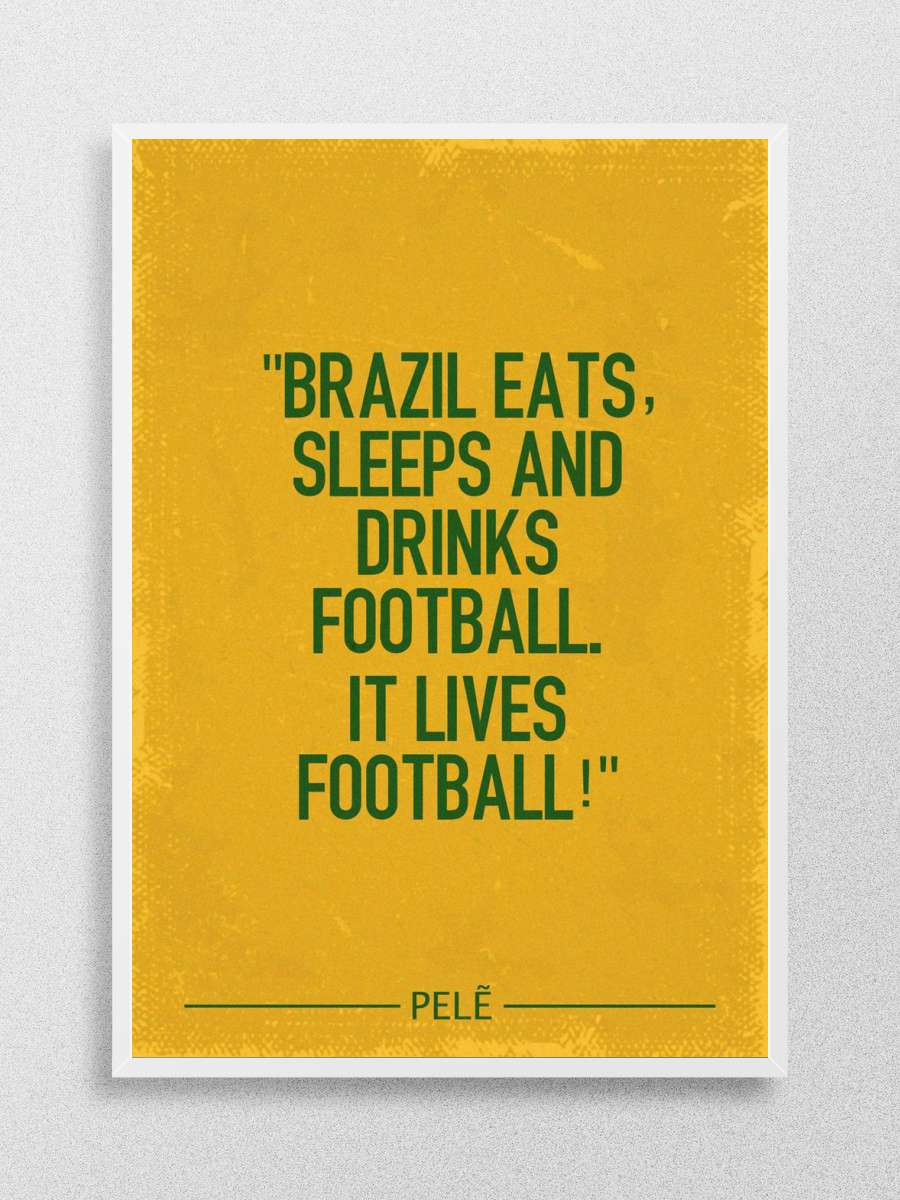 Pele Brazil quote Futbol Poster Çerçevesiz Yüksek Kalite Futbolcu Duvar Poster